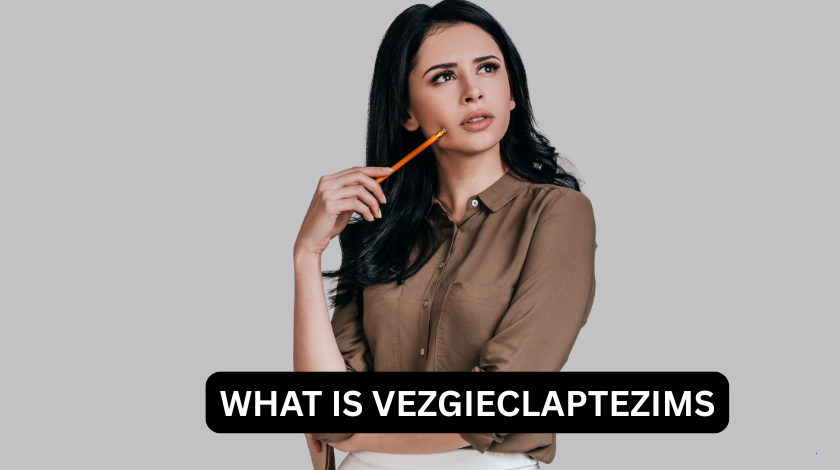 Vezgieclaptezims Explained: What It Really Means and Why It Matters Today