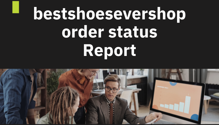 BestShoeSeverShop Order Status Guide 2026 Update Now